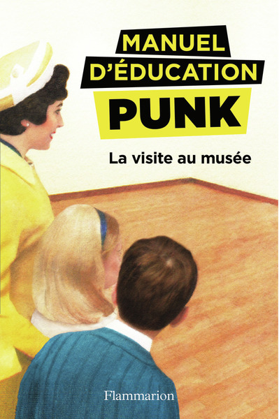 MANUEL D´EDUCATION PUNK - T1 - VISITE AU MUSEE