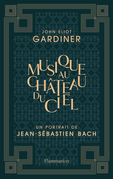 MUSIQUE AU CHATEAU DU CIEL - UN PORTRAIT DE JEAN-SEBASTIEN BACH