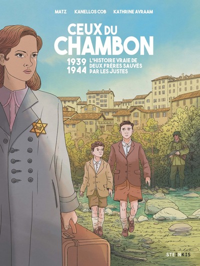 CEUX DU CHAMBON - 1939-1944 DEUX FRERES SAUVES PAR LES JUSTES - (NOUVELLE EDITION)