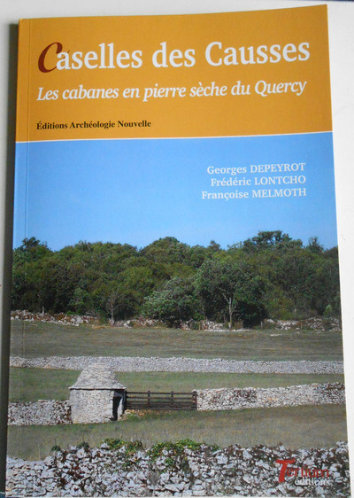 CASELLES DES CAUSSES - LES CABANES EN PIERRE SECHE DU QUERCY