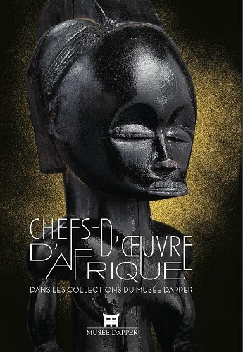 CHEFS-D´OEUVRE D´AFRIQUE DANS LA COLLECTION DU MUSEE DAPPER