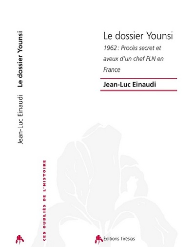 DOSSIER YOUNSI. 1962 : PROCES SECRET ET AVEUX D´UN CHEF FLN EN FRANCE