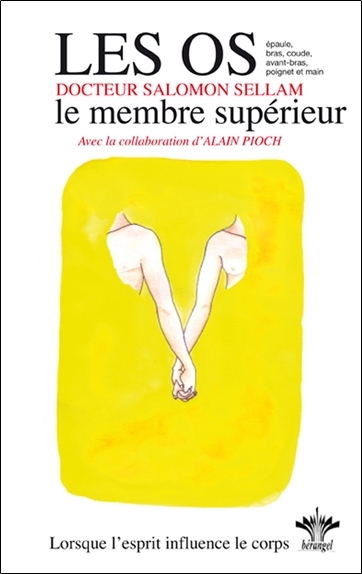 LORSQUE L´ESPRIT INFLUENCE LE CORPS - TOME 9 : LES OS : LE MEMBRE SUPERIEUR