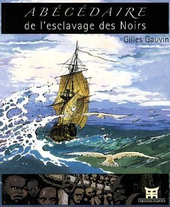 ABECEDAIRE DE L'ESCLAVAGE DES NOIRS