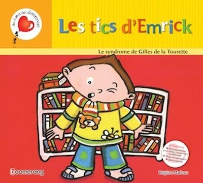 TICS D´EMRICK (CARTONNE) LE SYNDROME DE GILLES DE LA TOURETTE