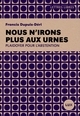 NOUS N´IRONS PLUS AUX URNES - PLAIDOYER POUR L´ABSTENTION