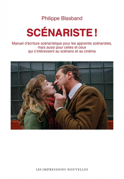 SCENARISTE ! - MANUEL D´ECRITURE SCENARISTIQUE POUR LES APPR