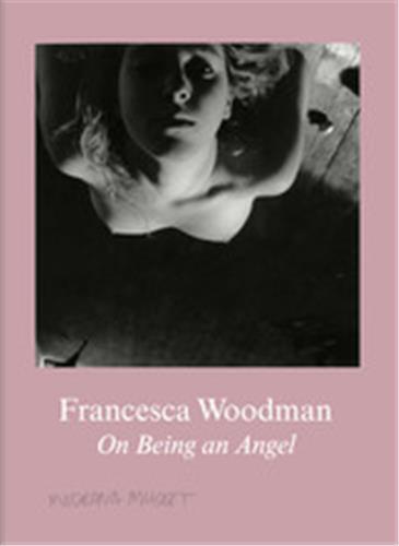 FRANCESCA WOODMAN ON BEING AN ANGEL /ANGLAIS