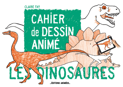 CAHIER DE DESSIN ANIME - LES DINOSAURES