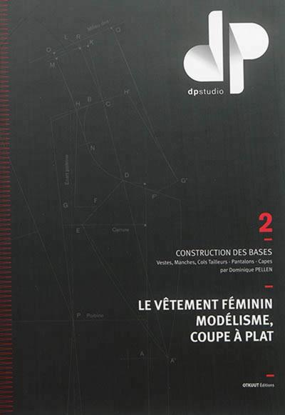 VETEMENT FEMININ  MODELISME  COUPE A PLAT T2 - CONSTRUCTION DES BASES  V