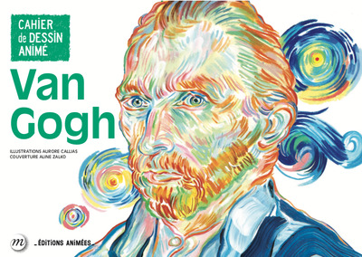 CAHIER DE DESSIN ANIME - VAN GOGH