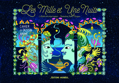 CAHIER DE DESSIN ANIME - LES MILLE ET UNE NUITS