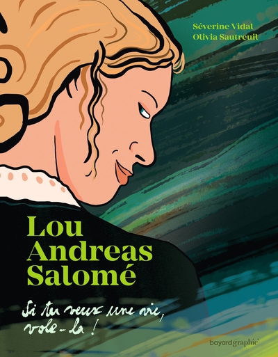LOU ANDREAS-SALOME - SI TU VEUX UNE VIE, VOLE-LA