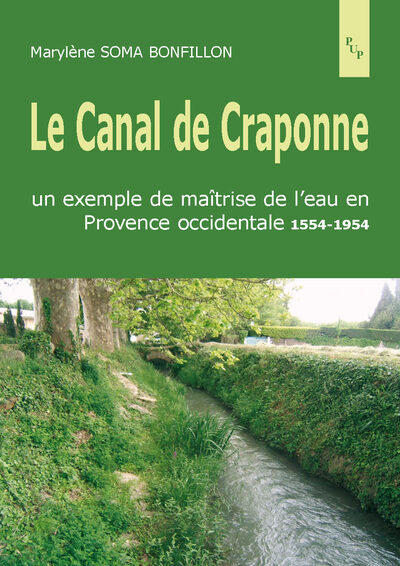 CANAL DE CRAPONNE. UN EXEMPLE DE MAITRISE DE L EAU EN PROVENCE OCCIDENTA