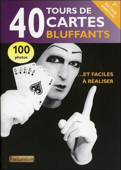 40 TOURS DE CARTES BLUFFANTS (VERSION 2.0)