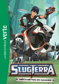 SLUGTERRA 10 - MECA-BETES EN DANGER