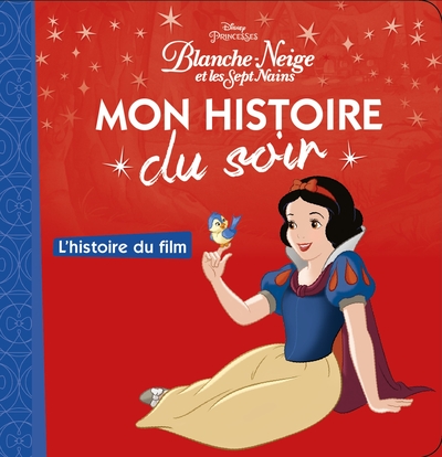 BLANCHE-NEIGE - MON HISTOIRE DU SOIR - L´HISTOIRE DU FILM