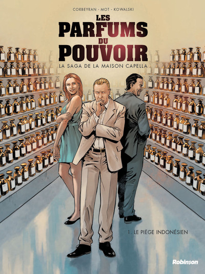 PARFUMS DU POUVOIR - TOME 1 - LE PIEGE INDONESIEN