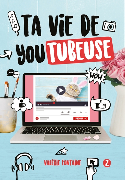 TA VIE DE YOUTUBEUSE - TOME 2