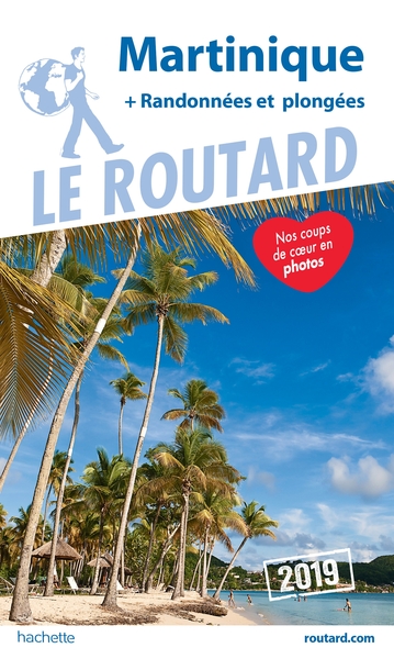 GUIDE DU ROUTARD MARTINIQUE 2019 - (+ RANDONNEES ET PLONGEES)