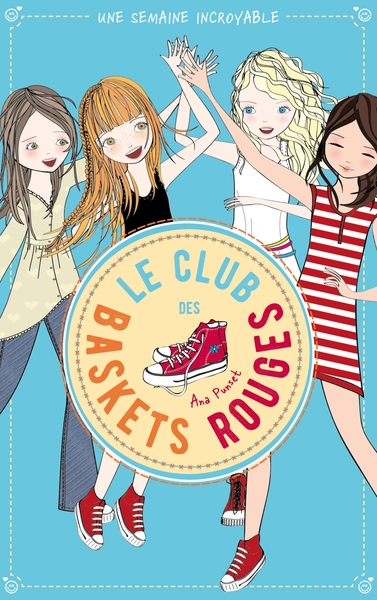 CLUB DES BASKETS ROUGES - TOME 5 - UNE SEMAINE INCROYABLE