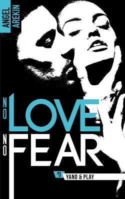 NO LOVE NO FEAR - 3 - YANO & PLAY