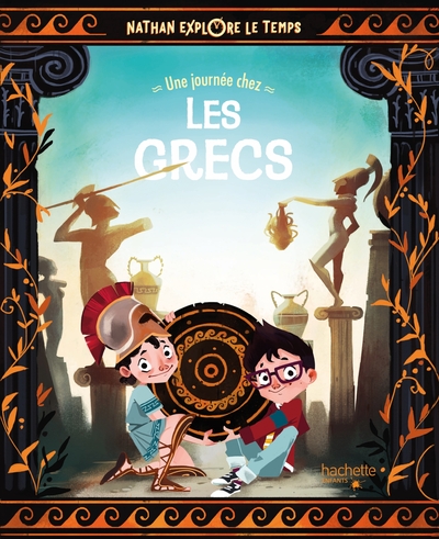 NATHAN EXPLORE LE TEMPS - UNE JOURNEE CHEZ LES GRECS
