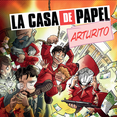 CASA DE PAPEL - ARTURITO