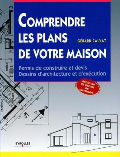 COMPRENDRE LES PLANS DE VOTRE MAISON