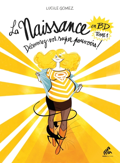 NAISSANCE EN BD - TOME 1 - DECOUVREZ VOS SUPER POUVOIRS !