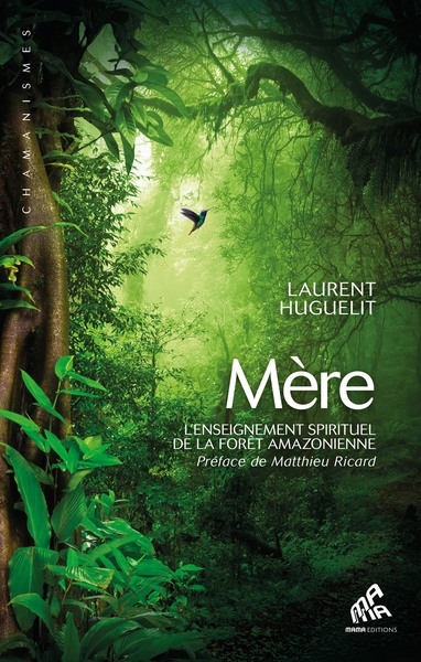 MERE ,ENSEIGNEMENT SPIRITUEL DE LA FORET AMAZONIENNE