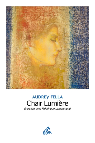 CHAIR LUMIERE - ENTRETIEN AVEC FREDERIQUE LEMARCHAND