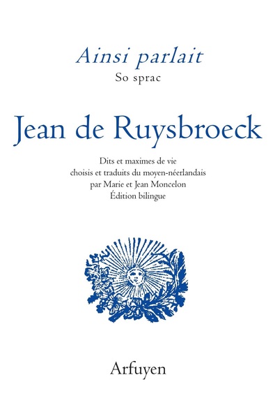 AINSI PARLAIT JEAN DE RUYSBROECK - DITS ET MAXIMES DE VIE