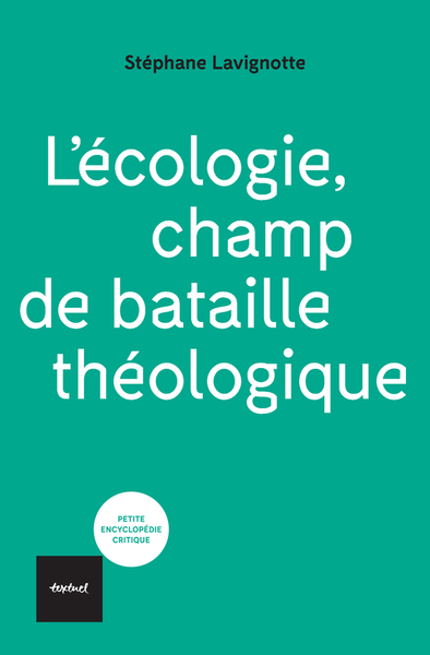 ECOLOGIE (L´), CHAMP DE BATAILLE THEOLOGIQUE