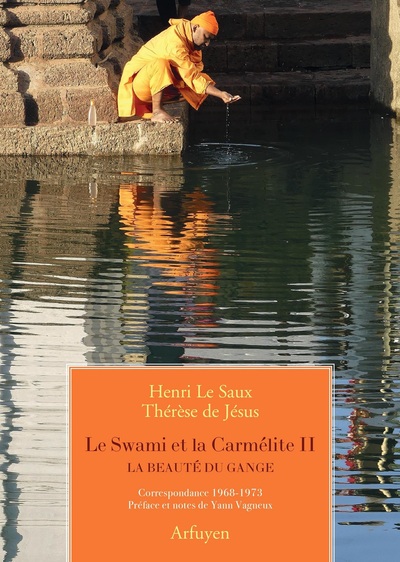 SWAMI ET LA CARMELITE 2 - LA BEAUTE DU GANGE - CORRESPONDANCE 1968-1973