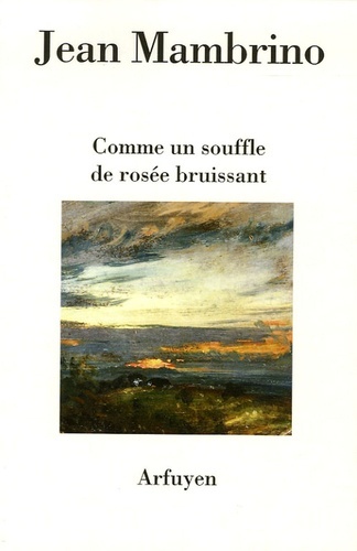 COMME UN SOUFFLE DE ROSEE BRUISSANT