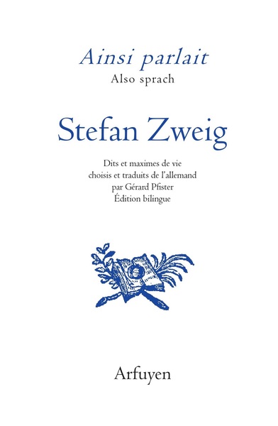 AINSI PARLAIT STEFAN ZWEIG - DITS ET MAXIMES DE VIE