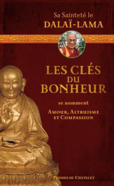 CLES DU BONHEUR SE NOMMENT AMOUR, ALTRUISME ET COMPASSION