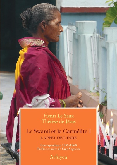 SWAMI ET LA CARMELITE - L´APPEL DE L´INDE. CORRESPONDANCE  1959-1968