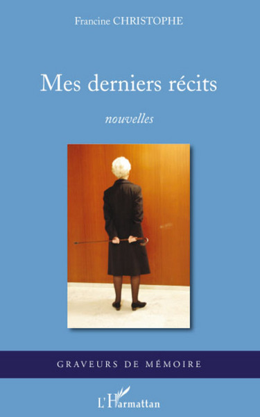MES DERNIERS RECITS  NOUVELLES