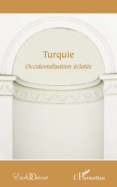 TURQUIE OCCIDENTALISATION ECLATEE