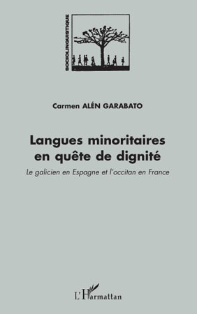LANGUES MINORITAIRES EN QUETE DE DIGNITE - LE GALICIEN EN ESPAGNE ET L´OCCI