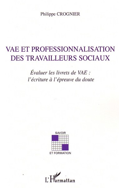 VAE ET PROFESSIONNALISATION DES TRAVAILLEURS SOCIAUX EVALUER LES LIVRETS DE VAE L´ECRITURE A L´EPREU