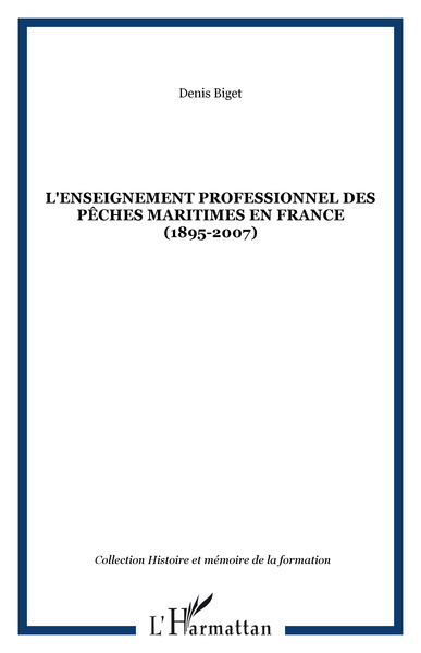ENSEIGNEMENT PROFESSIONNEL DES PECHES MARITIMES EN FRANCE 1895-2007