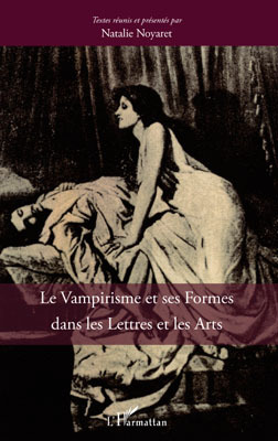 VAMPIRISME ET SES FORMES DANS LES LETTRES ET LES ARTS