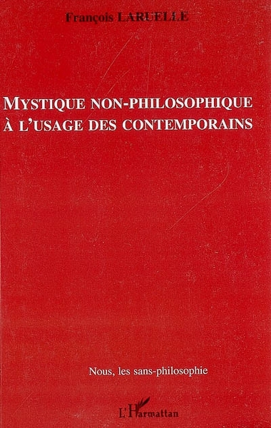 MYSTIQUE NON PHILOSOPHIQUE A AL´USAGE DES CONTEMPORAINS