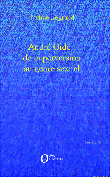 ANDRE GIDE DE LA PERVERSION AU GENRE SEXUEL