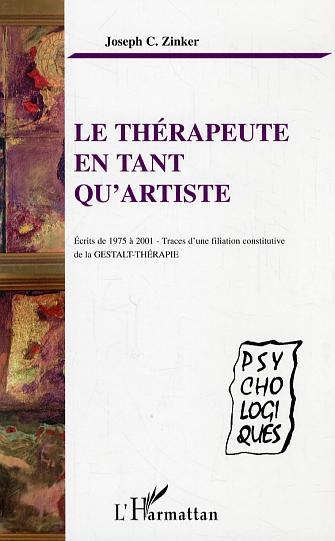 THERAPEUTE EN TANT QU´ARTISTE - ECRITS DE 1975 A 2001 - TRACES D´UNE FILIATION CONSTITUTIVE DE LA