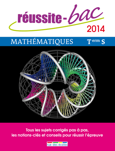 REUSSITE BAC MATHEMATIQUES TERM. S 2014