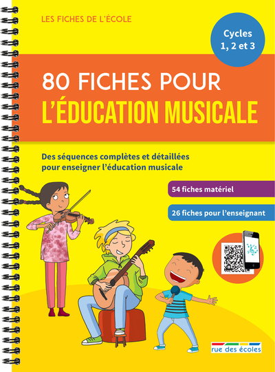 80 FICHES POUR L EDUCATION MUSICALE - DES SEQUENCES COMPLETES ET DETAILLEES